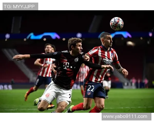 马德里竞技与拜仁慕尼黑决赛精彩视频回顾与分析